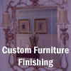 Custom Furniture Finishing