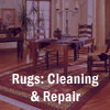 Rugs: Cleaning, Installation & Repair