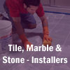 Tile, Marble & Stone - Installers