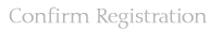 Confirm Registration