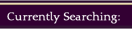 Currently Searching